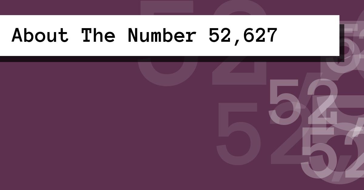 About The Number 52,627