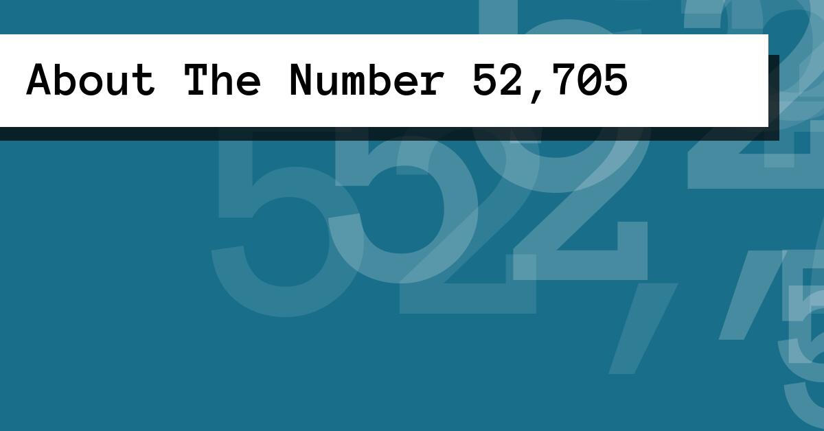 About The Number 52,705