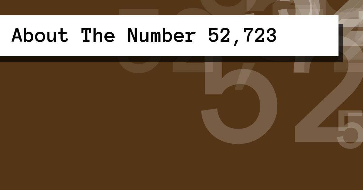 About The Number 52,723