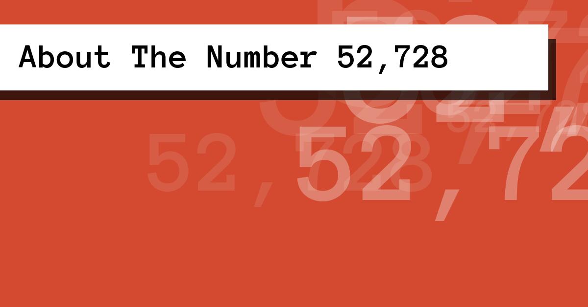 About The Number 52,728
