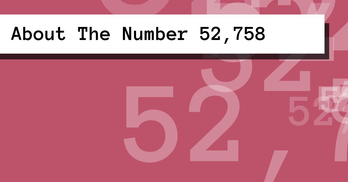 About The Number 52,758