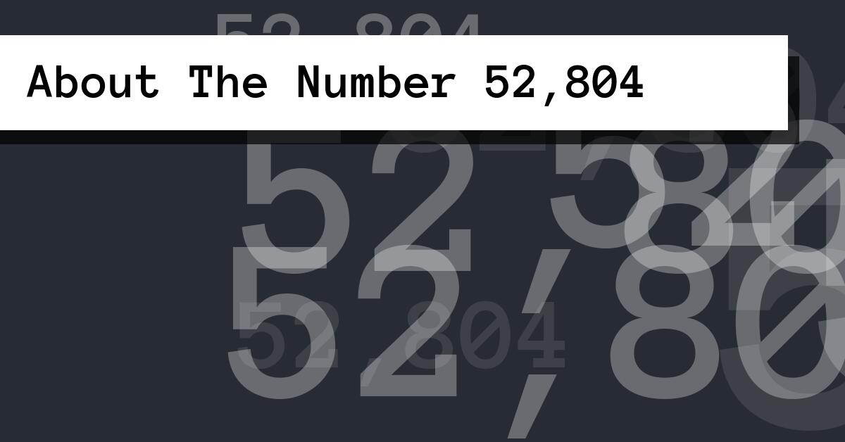 About The Number 52,804