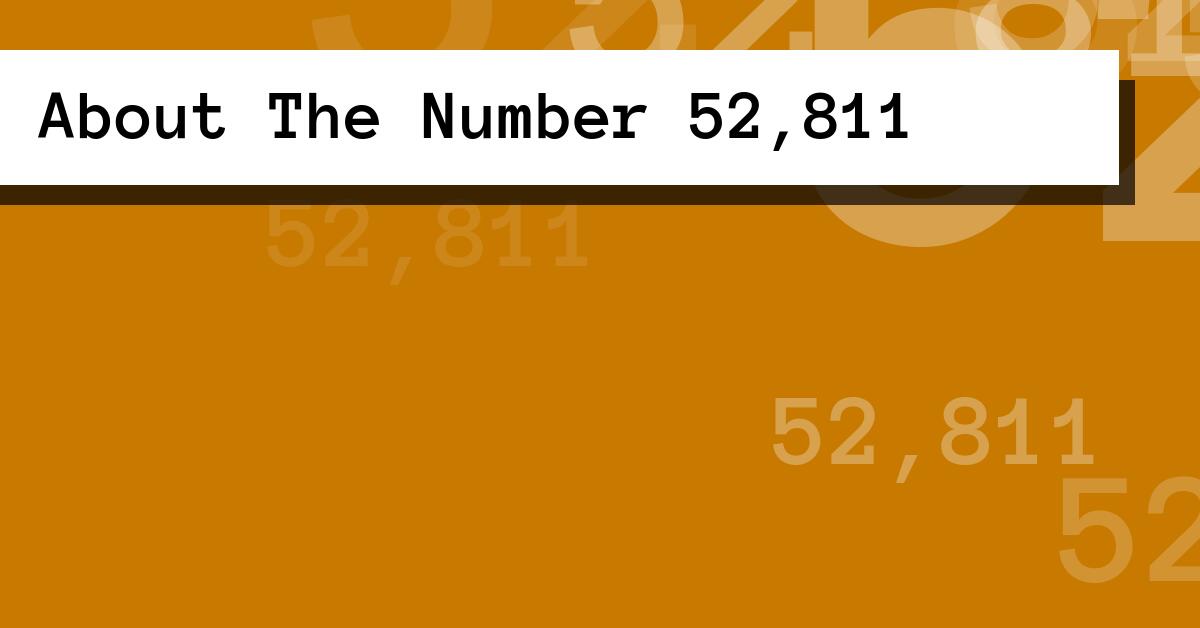About The Number 52,811