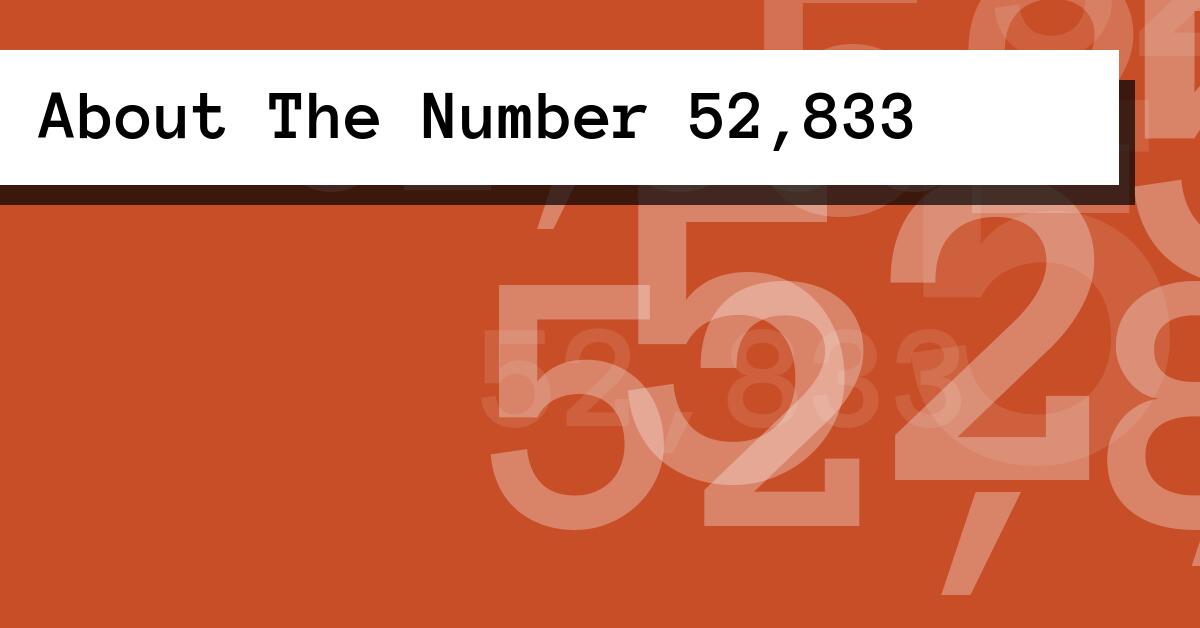 About The Number 52,833