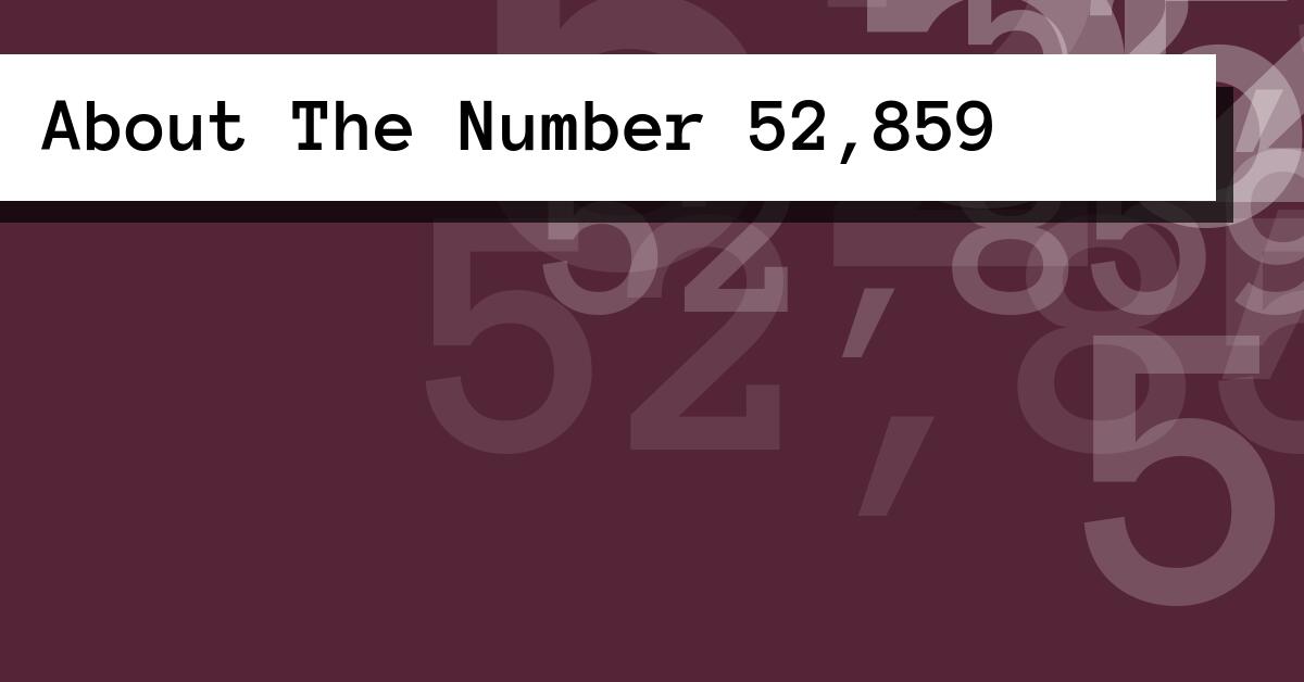 About The Number 52,859