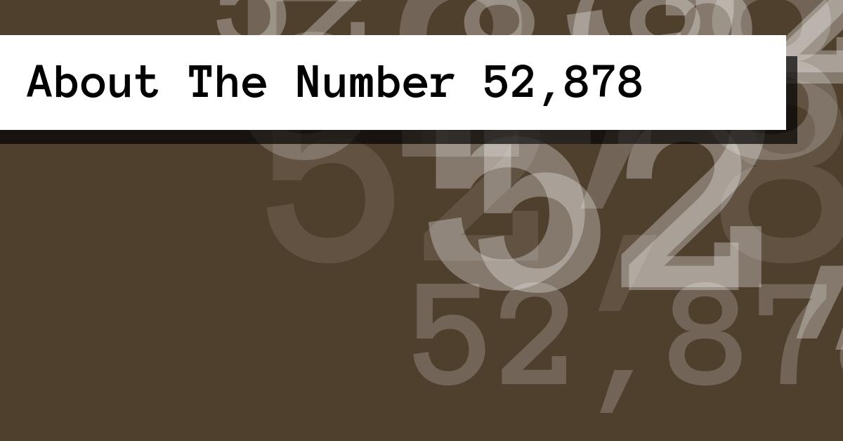 About The Number 52,878