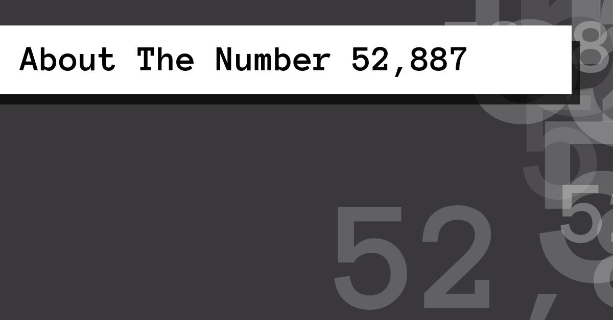 About The Number 52,887