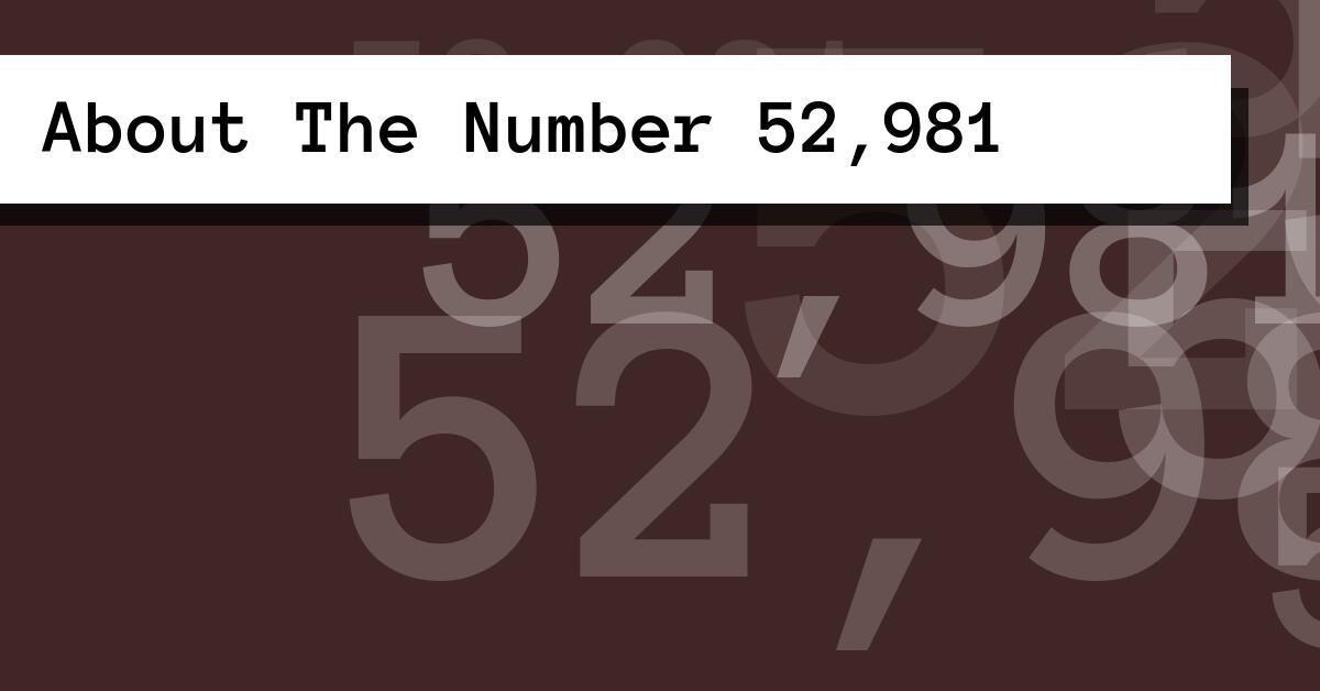 About The Number 52,981