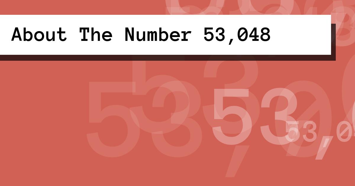 About The Number 53,048