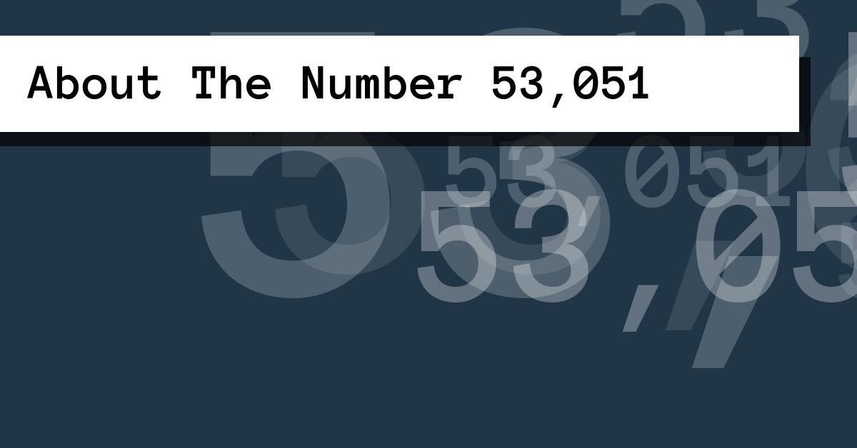 About The Number 53,051