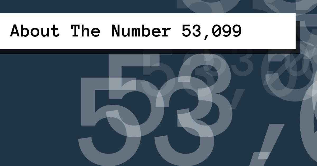 About The Number 53,099