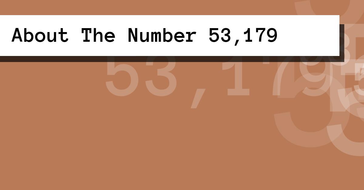 About The Number 53,179