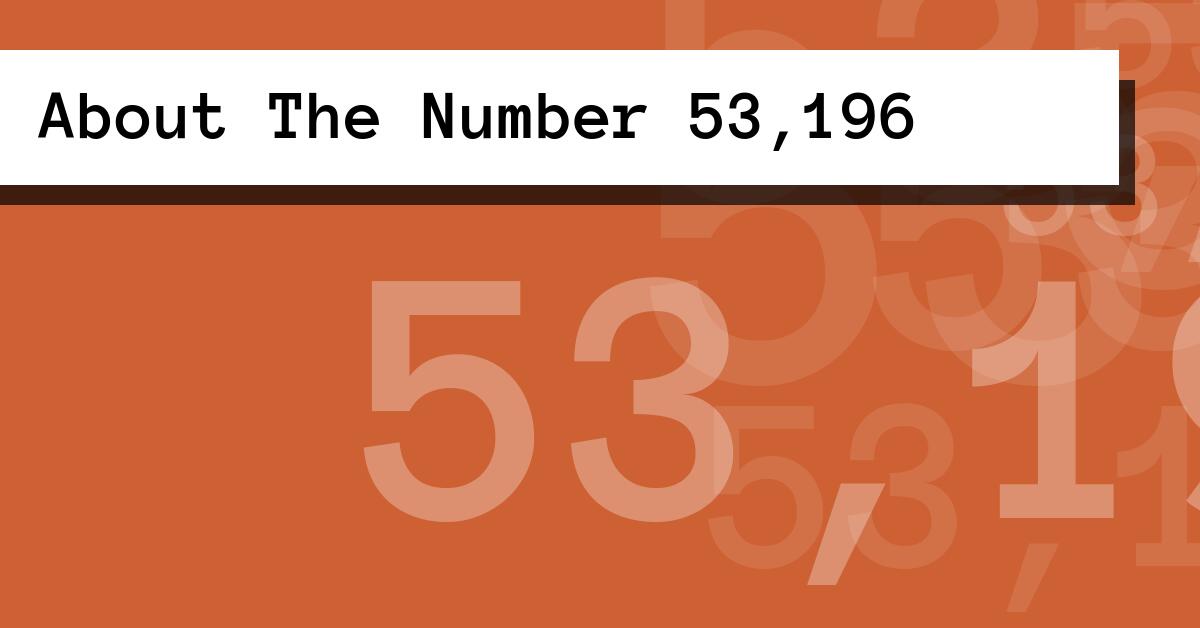 About The Number 53,196