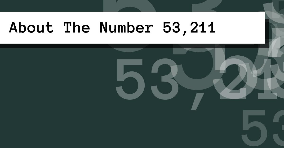 About The Number 53,211