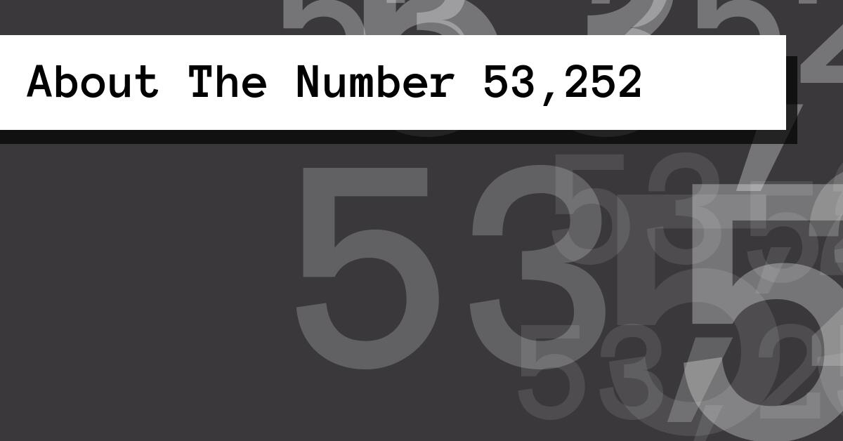 About The Number 53,252