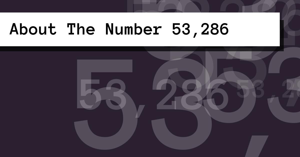 About The Number 53,286