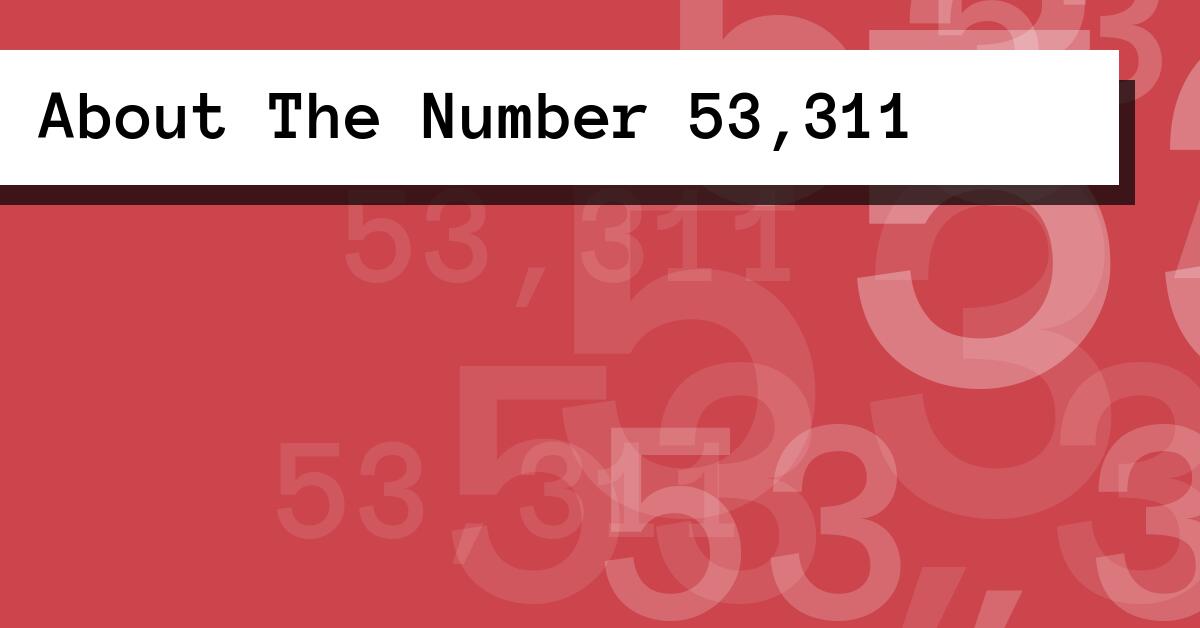 About The Number 53,311