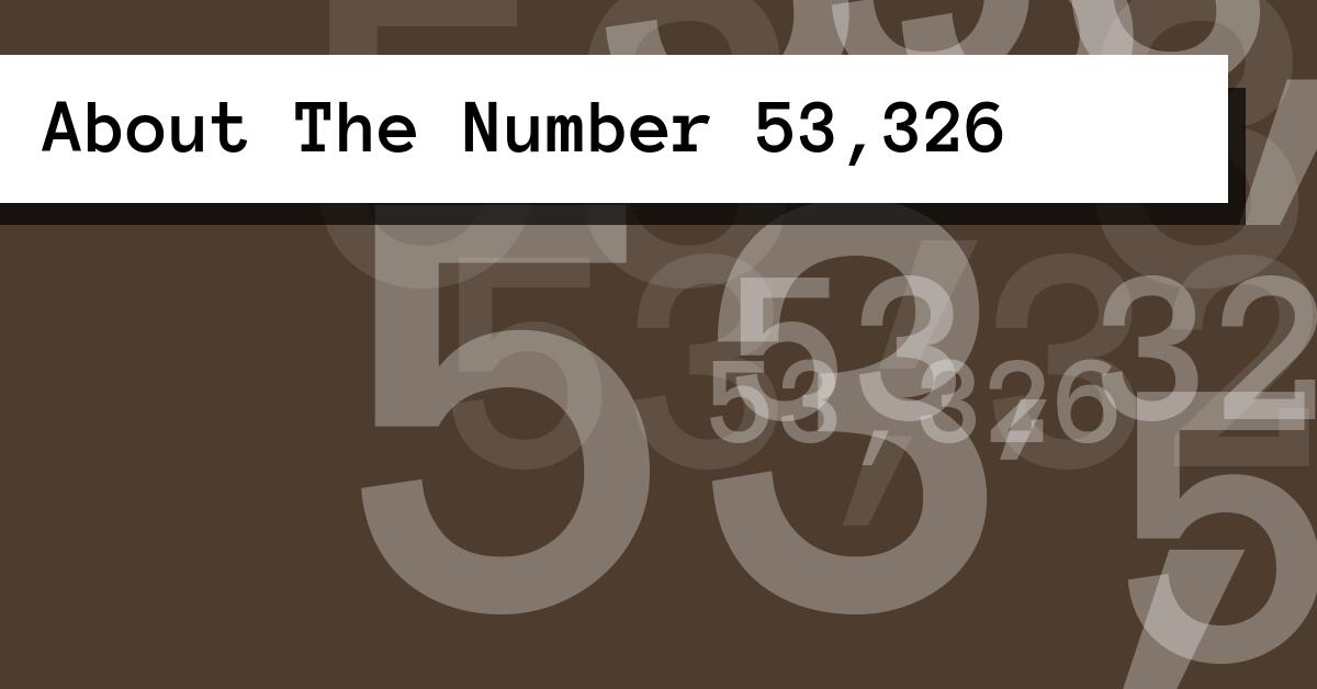 About The Number 53,326