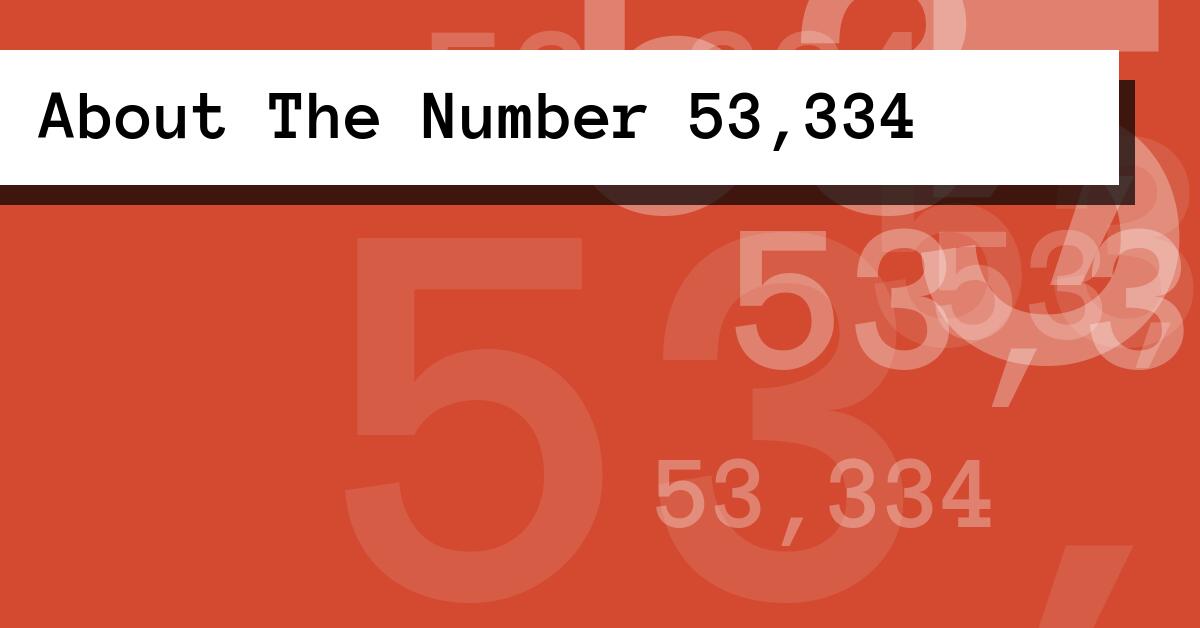 About The Number 53,334