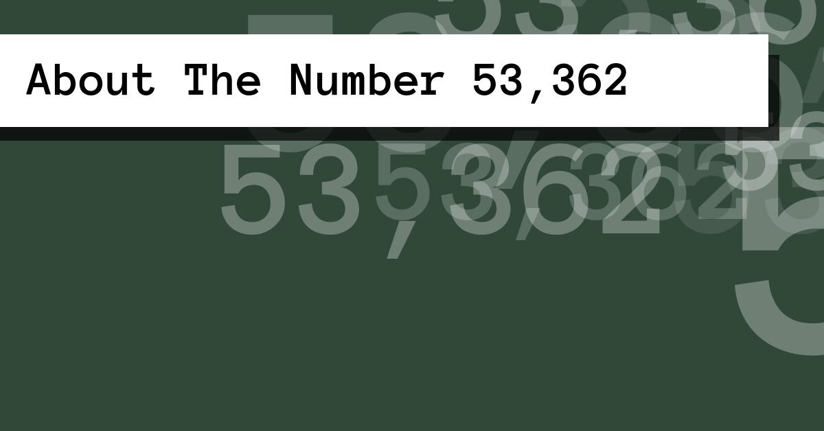 About The Number 53,362
