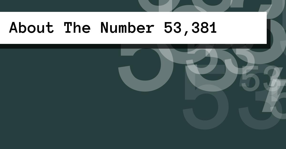 About The Number 53,381