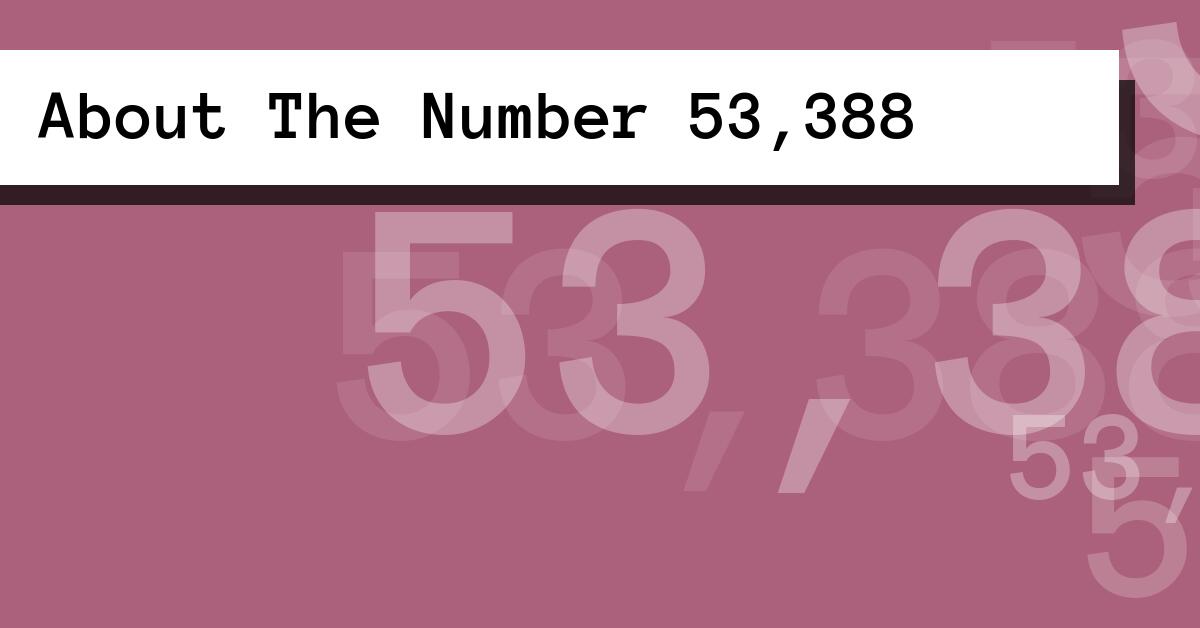 About The Number 53,388