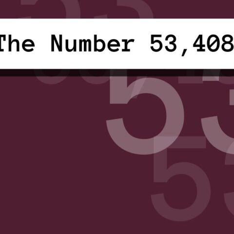 About The Number 53,408