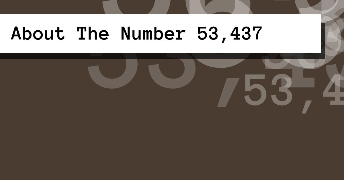 About The Number 53,437