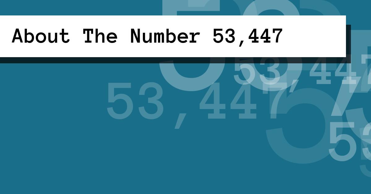 About The Number 53,447
