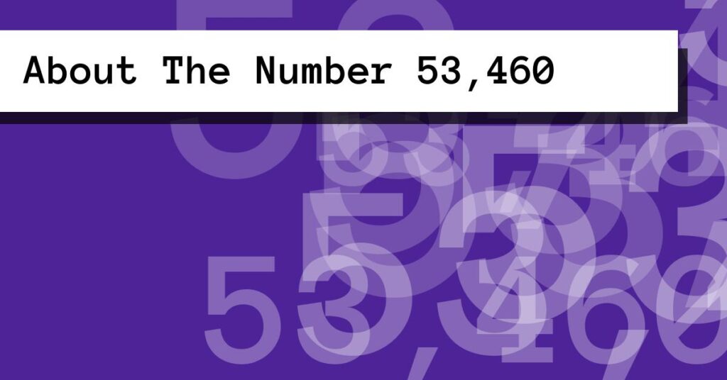 About The Number 53,460