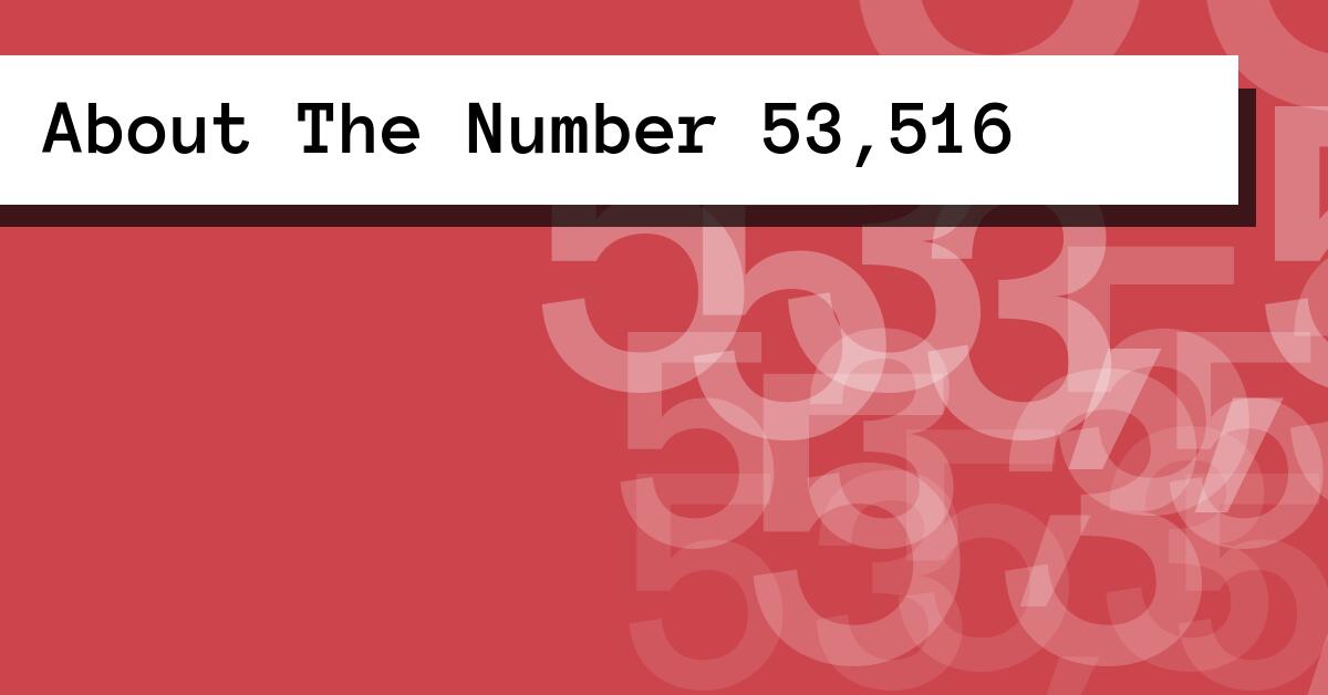About The Number 53,516