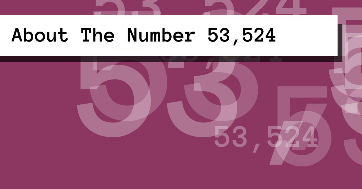 About The Number 53,524