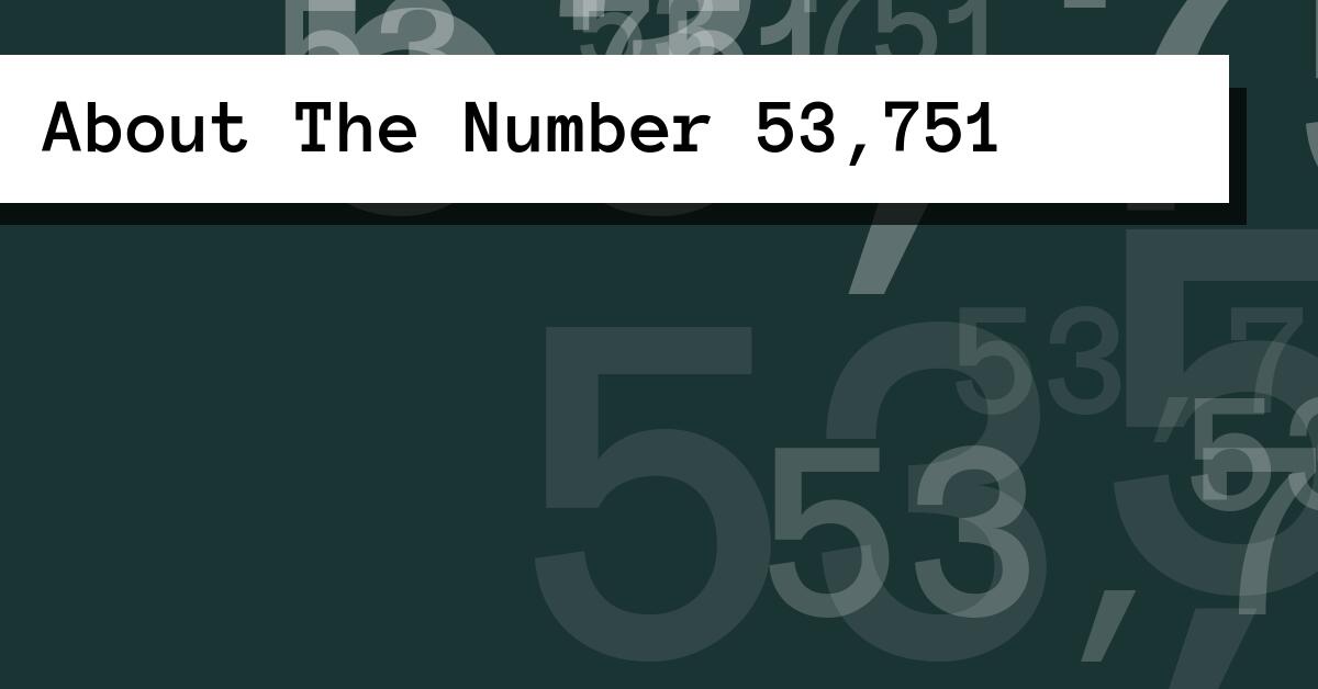 About The Number 53,751
