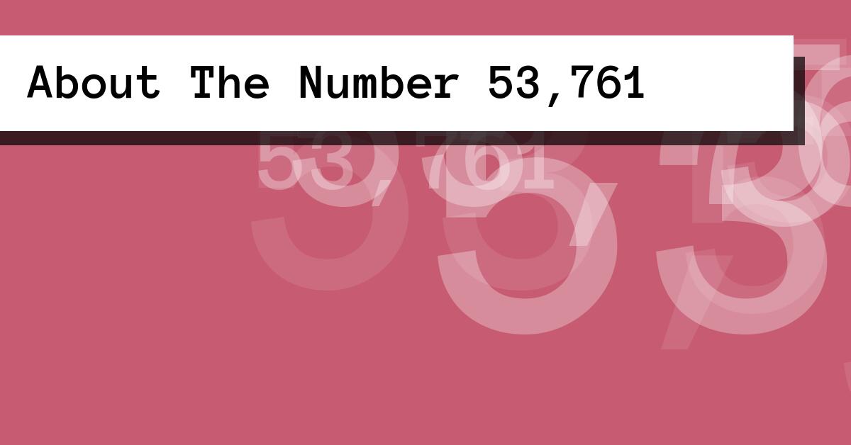 About The Number 53,761