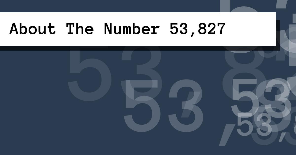 About The Number 53,827
