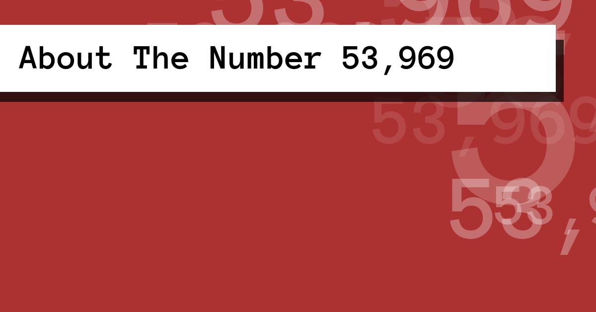 About The Number 53,969