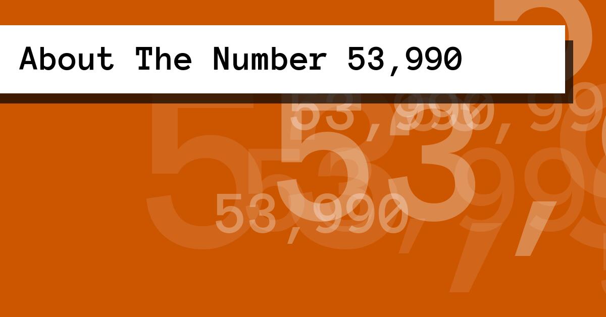 About The Number 53,990