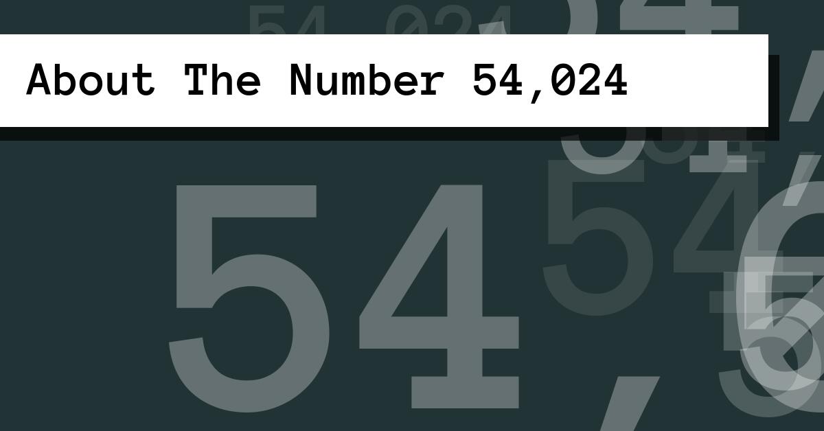 About The Number 54,024