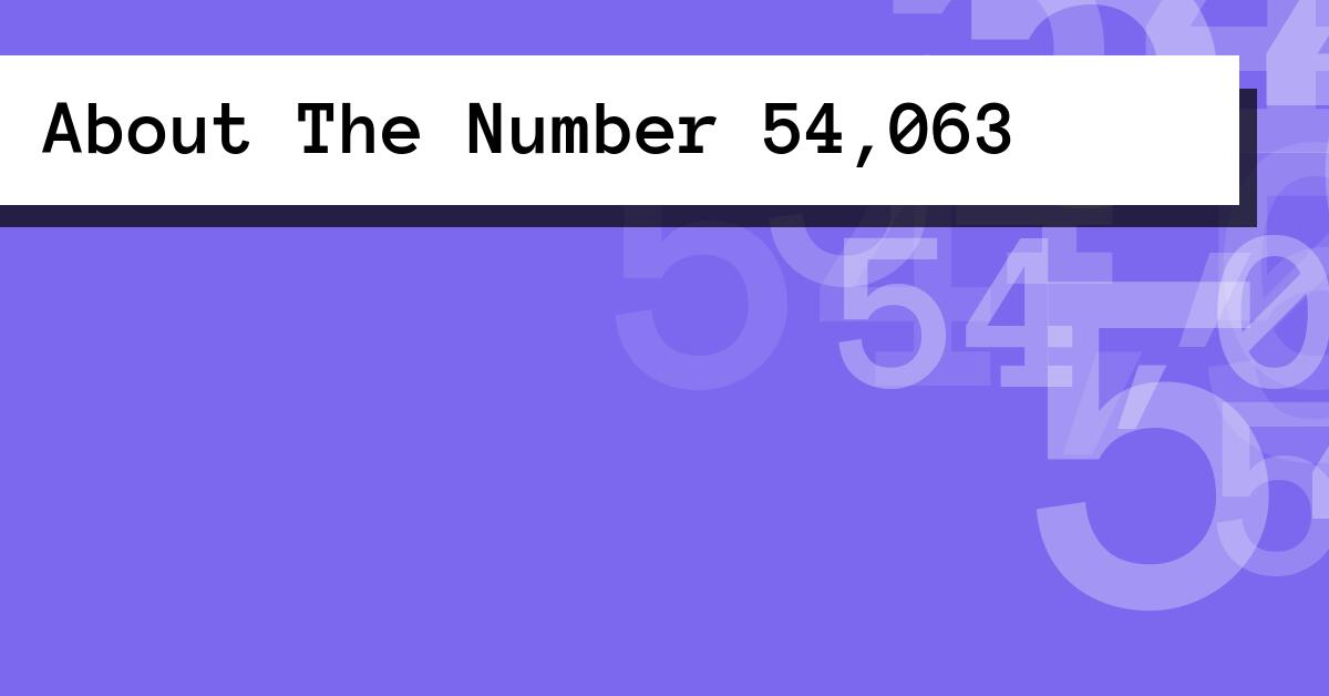 About The Number 54,063