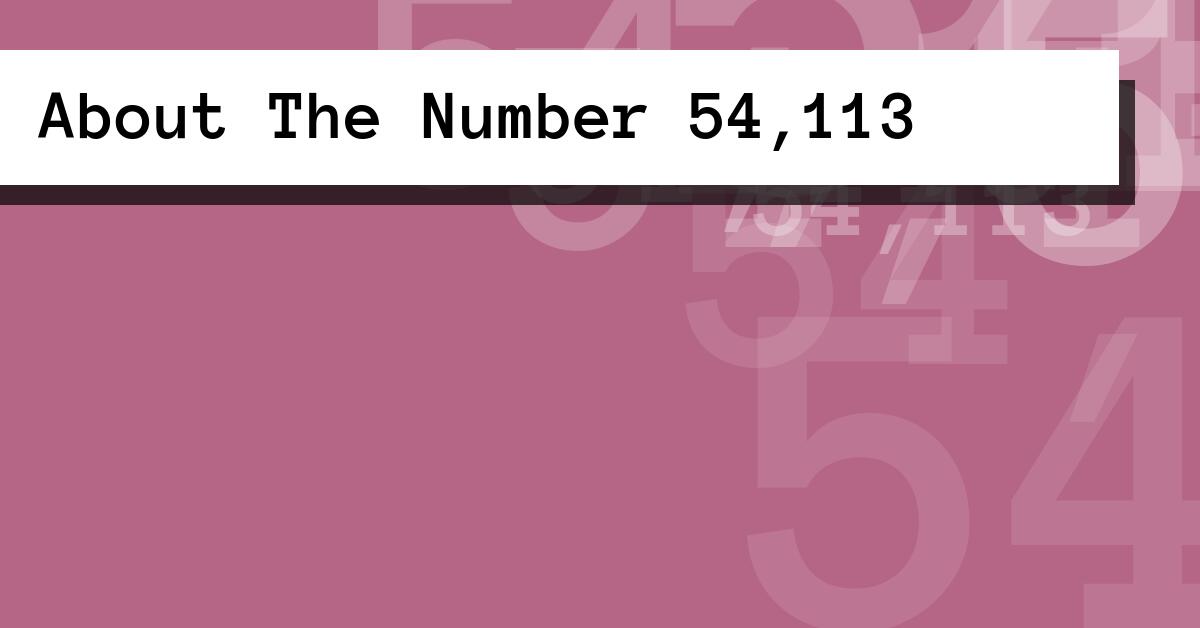 About The Number 54,113