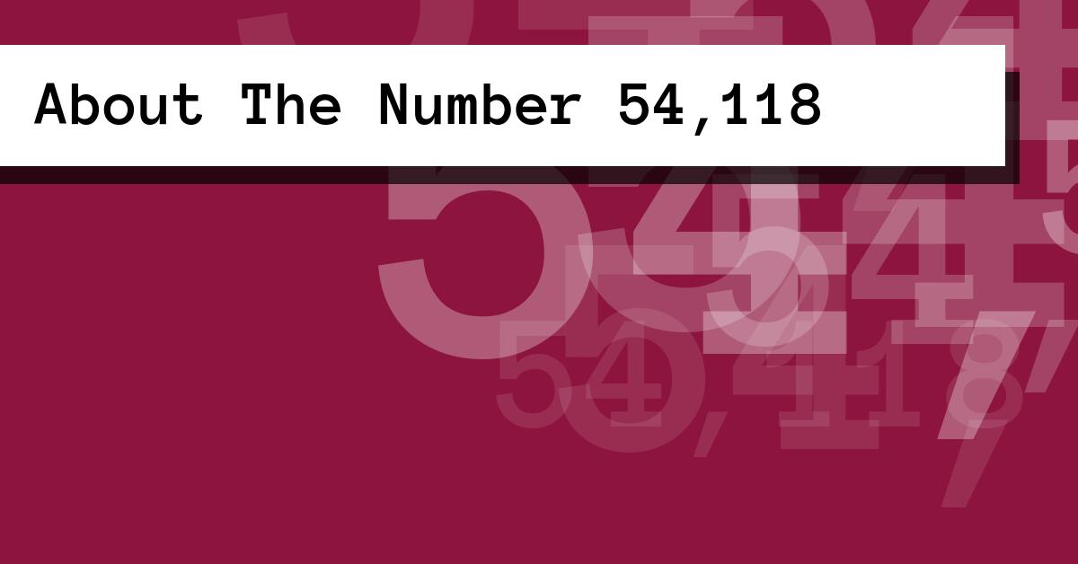 About The Number 54,118