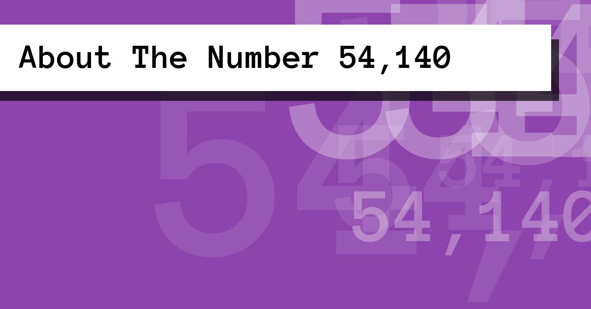About The Number 54,140