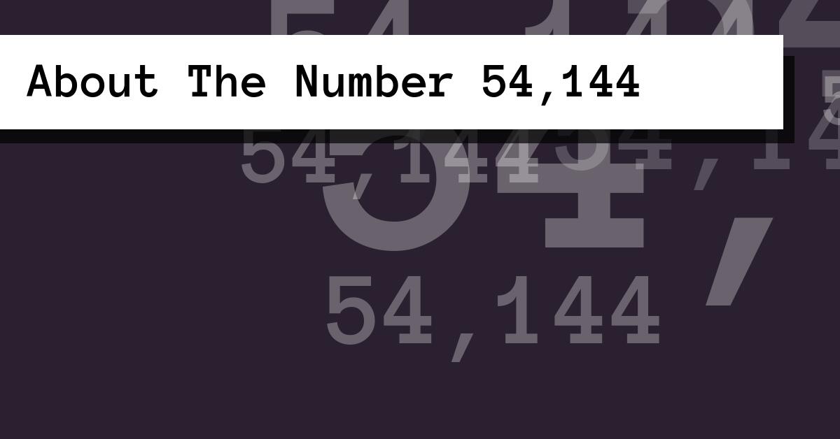 About The Number 54,144
