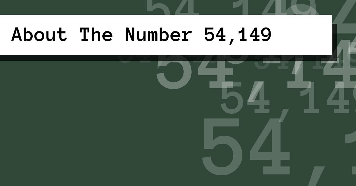 About The Number 54,149