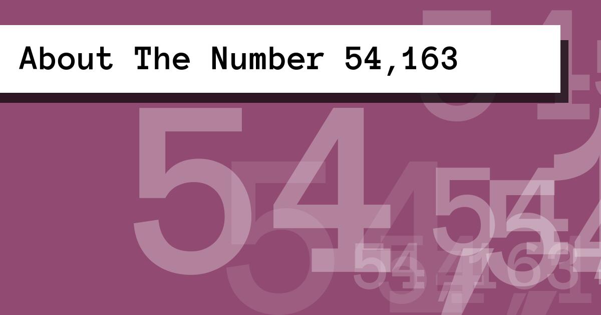 About The Number 54,163
