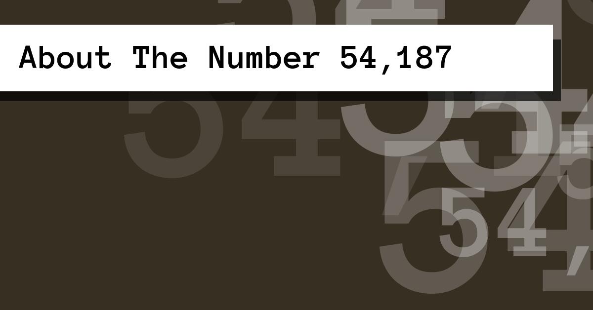 About The Number 54,187
