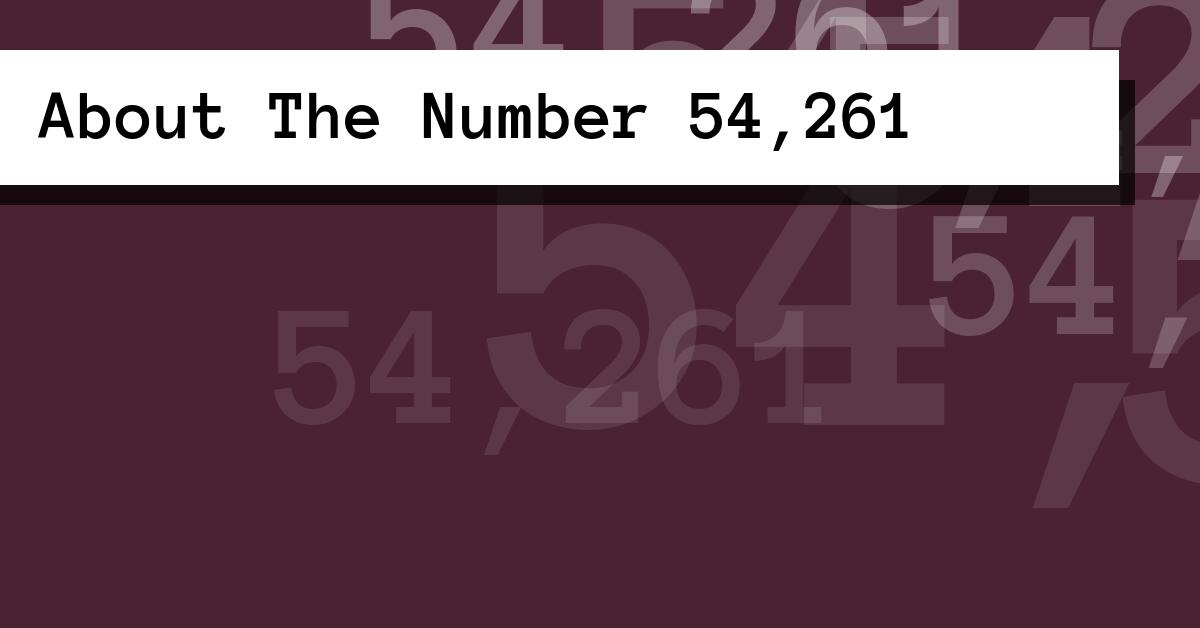 About The Number 54,261