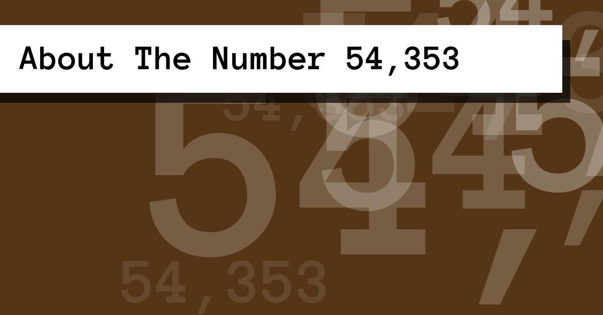 About The Number 54,353