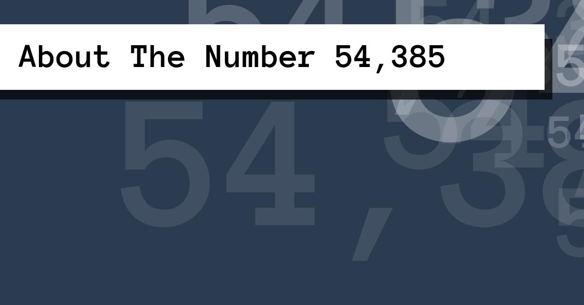 About The Number 54,385
