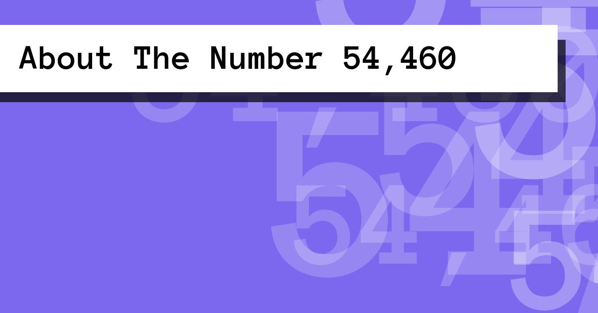 About The Number 54,460